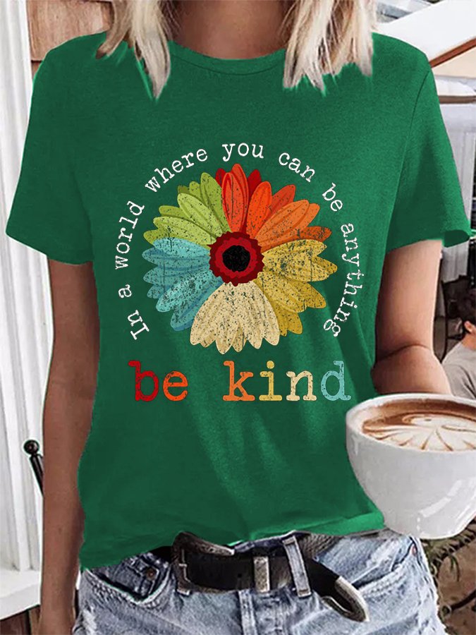 Women's In A World Where You Can Be Anything Be Kind Print T-Shirt